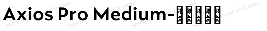 Axios Pro Medium字体转换